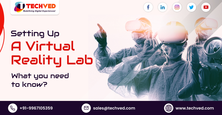 Setting A Virtual Reality Lab: What You Need To Know | Techved