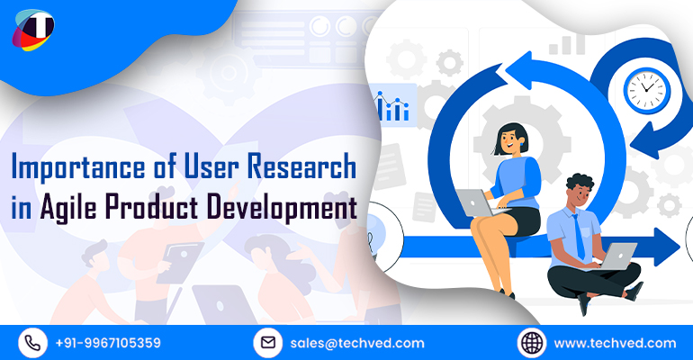 Importance Of User Research In Agile Product Development 